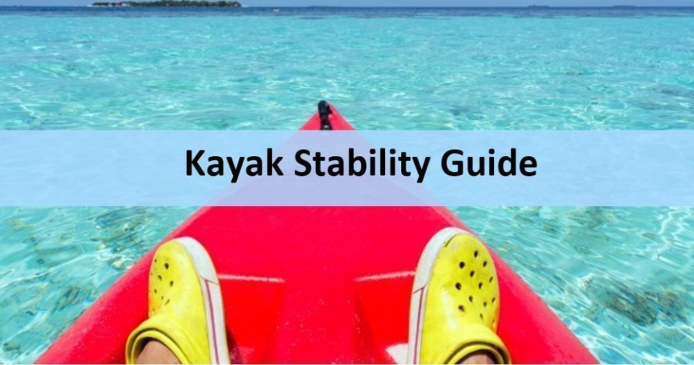 Does Kayak Width Affect its Stability? A Detailed Guide